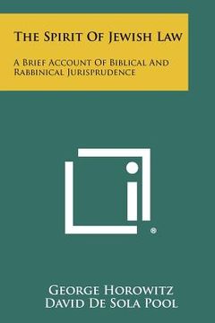 portada the spirit of jewish law: a brief account of biblical and rabbinical jurisprudence