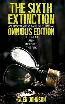 portada The Sixth Extinction: An Apocalyptic Tale of Survival.: Omnibus Edition (Books 1 - 4)
