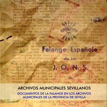 portada Documentos de la Falange en los Archivos Municipales de la Provincia de Sevilla