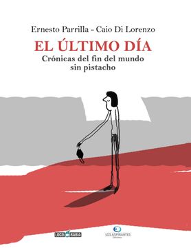 portada El último día: Crónicas del fin del mundo sin pistacho (in Spanish)