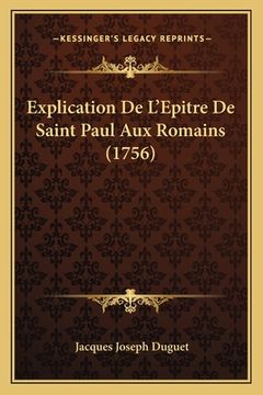 portada Explication De L'Epitre De Saint Paul Aux Romains (1756) (en Francés)