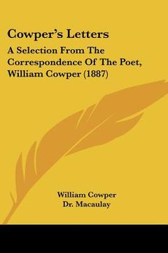 portada cowper's letters: a selection from the correspondence of the poet, william cowper (1887)