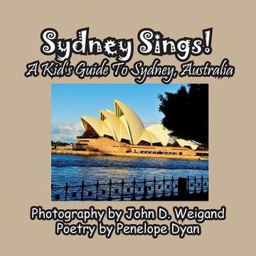 portada Sydney Sings! A Kid's Guide To Sydney, Australia (en Inglés)
