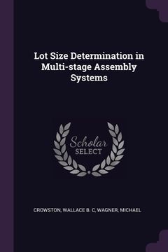 portada Lot Size Determination in Multi-stage Assembly Systems (en Inglés)