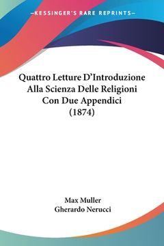 portada Quattro Letture D'Introduzione Alla Scienza Delle Religioni Con Due Appendici (1874) (in Italian)
