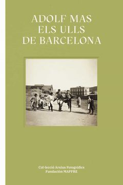 portada Adolf Mas. Els Ulls de Barcelona (in Catalá)