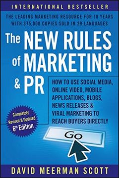 portada The New Rules of Marketing and PR: How to Use Social Media, Online Video, Mobile Applications, Blogs, News Releases, and Viral Marketing to Reach Buye