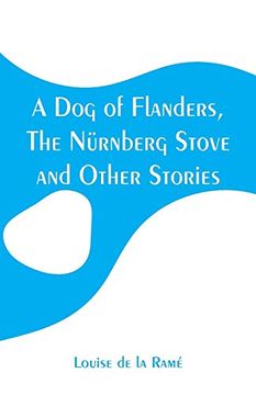 portada A dog of Flanders, the Nürnberg Stove and Other Stories (en Inglés)