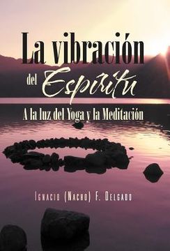 portada la vibraci n del esp ritu: a la luz del yoga y la meditaci n (en Inglés)