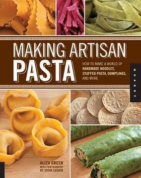 portada making artisan pasta: how to make a world of handmade noodles, stuffed pasta, dumplings, and more (in English)