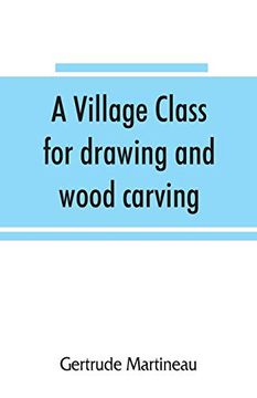 portada A Village Class for Drawing and Wood Carving: Hints to Teachers (en Inglés)