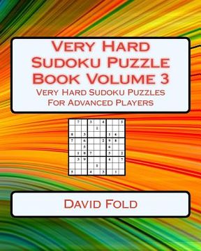portada Very Hard Sudoku Puzzle Book Volume 3: Very Hard Sudoku Puzzles For Advanced Players (en Inglés)