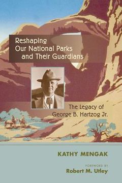portada reshaping our national parks and their guardians