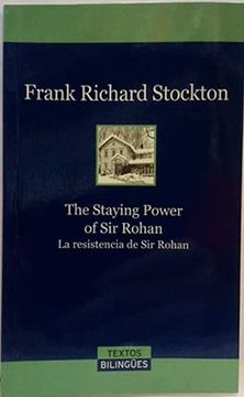 portada The Staying Power of sir Rohan. La Resistencia de sir Rohan. - Frank Richard Stockton