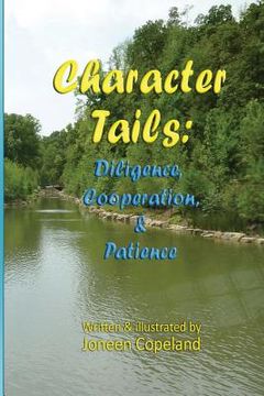 portada Character Tails: Diligence, Cooperation/Helpfulness, & Patience (en Inglés)