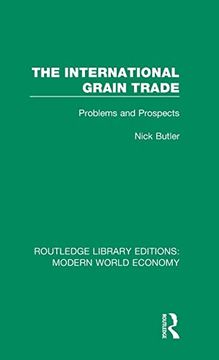 portada The International Grain Trade (Routledge Library Editions: Modern World Economy) (en Inglés)