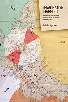 portada Imaginative Mapping: Landscape and Japanese Identity in the Tokugawa and Meiji Eras (Harvard East Asian Monographs) (en Inglés)