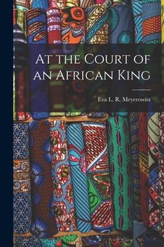 portada At the Court of an African King (en Inglés)
