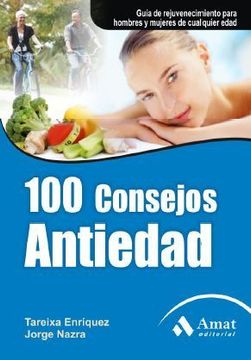 portada 100 consejos antiedad: Guía de rejuvenecimiento para hombres y mujeres de cualquier edad (in Spanish)