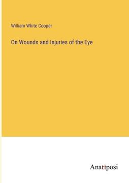 portada On Wounds and Injuries of the Eye (en Inglés)