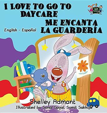 portada I Love to Go to Daycare Me encanta la guardería: English Spanish Bilingual Edition (English Spanish Bilingual Collection)