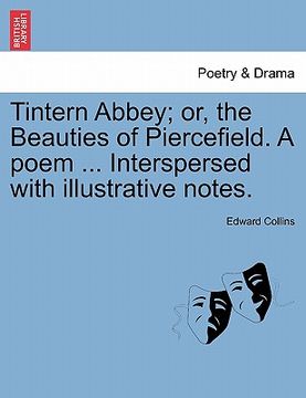 portada tintern abbey; or, the beauties of piercefield. a poem ... interspersed with illustrative notes. (en Inglés)