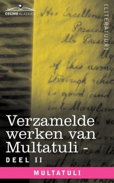 portada Verzamelde Werken van Multatuli (in 10 Delen) - Deel ii - Minnebrieven - Over Vryen Arbeid in Nederlandsch Indie - Indrukken van den dag (en Dutch)