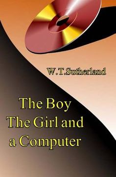 portada The Boy the Girl and a Computer (en Inglés)