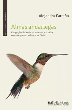 portada Almas Andariegas: Etnografías del Poder, la Memoria y la Salud Entre los Aymaras del Norte de Chile (Colección Antropología)