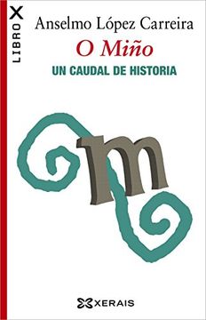 O Miño. Un caudal de historia (Edición Literaria - Librox) (en Gallego)