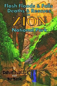 portada Flash Floods & Falls: Deaths & Rescues In Zion National Park (en Inglés)