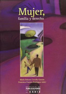 portada Mujer, familia y derecho : VIII Curso de Otoño de la UCA, la protección jurídica de la mujer en familia (septiembre, 2003)