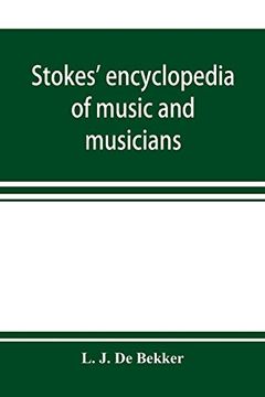 portada Stokes' Encyclopedia of Music and Musicians, Covering the Entire Period of Musical History From the Earliest Times to the Season of 1908-09