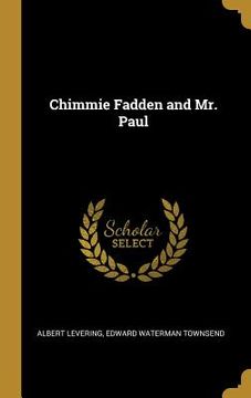 portada Chimmie Fadden and Mr. Paul (en Inglés)