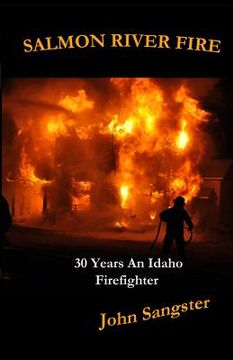 portada Salmon River Fire: 30 Years An Idaho Firefighter (en Inglés)