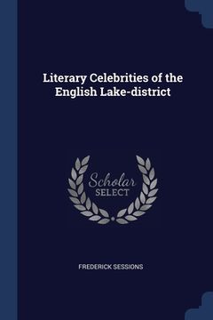portada Literary Celebrities of the English Lake-district (en Inglés)