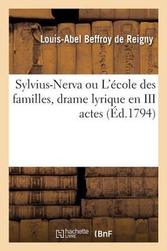 portada Sylvius-Nerva Ou l'École Des Familles, Drame Lyrique En III Actes (en Francés)