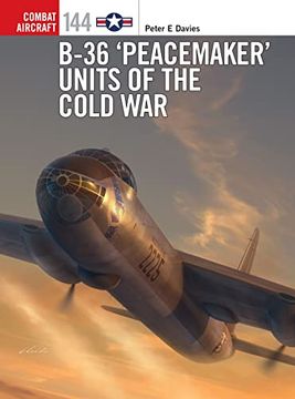 portada B-36 ‘Peacemaker’ Units of the Cold war (Combat Aircraft) (in English)