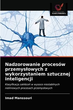 portada Nadzorowanie procesów przemyslowych z wykorzystaniem sztucznej inteligencji (en Polaco)