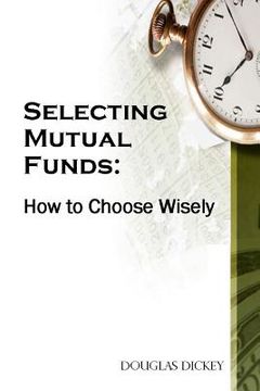 portada Selecting Mutual Funds: How to Choose Wisely (en Inglés)