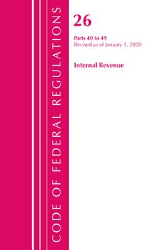 portada Code of Federal Regulations, Title 26 Internal Revenue 40-49, Revised as of April 1, 2020 (en Inglés)