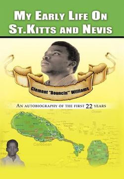 portada my early life on st. kitts and nevis: an autobiography of the first 22 years (en Inglés)