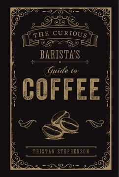 portada The Curious Barista's Guide to Coffee 