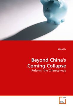 portada Beyond China's Coming Collapse: Reform, the Chinese way