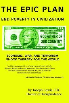 portada the epic plan: end poverty in civilization (en Inglés)