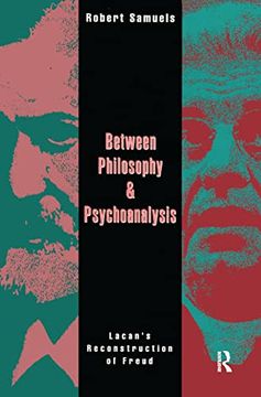 portada Between Philosophy and Psychoanalysis: Lacan's Reconstruction of Freud (en Inglés)