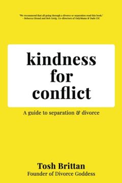 portada Kindness for Conflict - a Guide to Separation & Divorce: Your Divorce is About You, not Your ex. (in English)