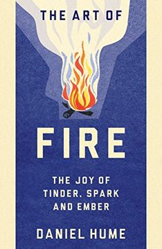 portada The Art of Fire: The Joy of Tinder, Spark and Ember