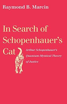 portada In Search of Schopenhauer's Cat: Arthur Schopenhauer's Quantum-Mystical Theory of Justice (en Inglés)