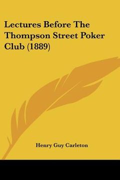 portada lectures before the thompson street poker club (1889) (en Inglés)